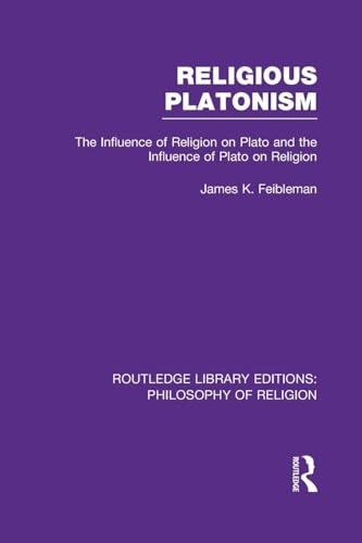 9781138985049: Religious Platonism: The Influence of Religion on Plato and the Influence of Plato on Religion (Routledge Library Editions: Philosophy of Religion)