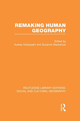 Stock image for Remaking Human Geography (RLE Social &amp; Cultural Geography) for sale by Blackwell's