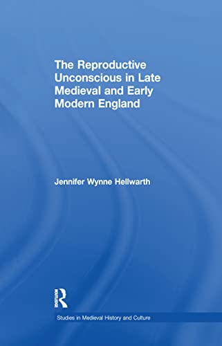 Beispielbild fr The Reproductive Unconscious in Late Medieval and Early Modern England zum Verkauf von Blackwell's