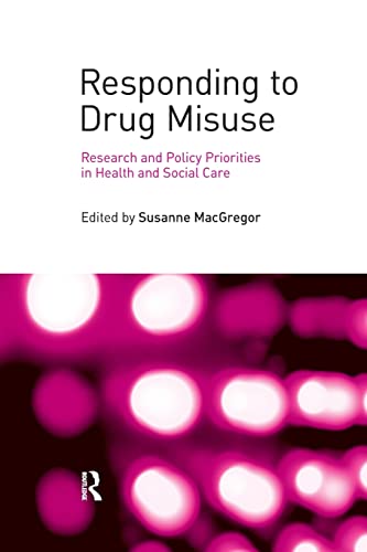 Beispielbild fr Responding to Drug Misuse: Research and Policy Priorities in Health and Social Care zum Verkauf von Blackwell's