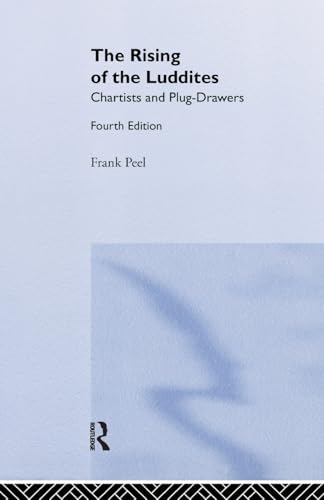 9781138985469: The Rising of the Luddites: Chartists and Plug-Drawers