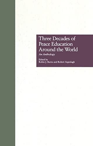 Stock image for Three Decades of Peace Education around the World: An Anthology (Reference Books in International Education) for sale by Lucky's Textbooks
