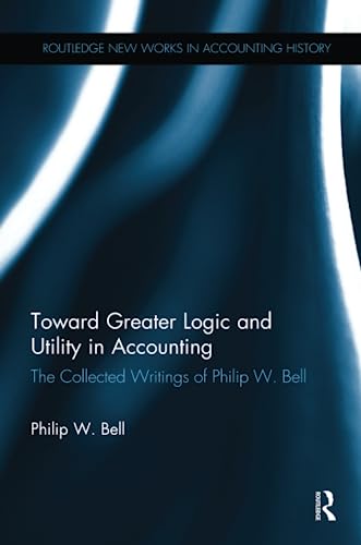 Beispielbild fr Toward Greater Logic and Utility in Accounting zum Verkauf von Blackwell's