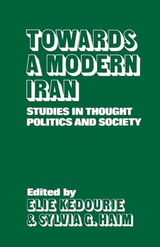 9781138985827: Towards a Modern Iran: Studies in Thought, Politics and Society
