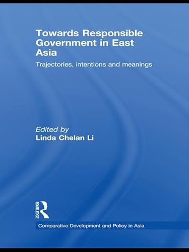 Stock image for Towards Responsible Government in East Asia for sale by Blackwell's