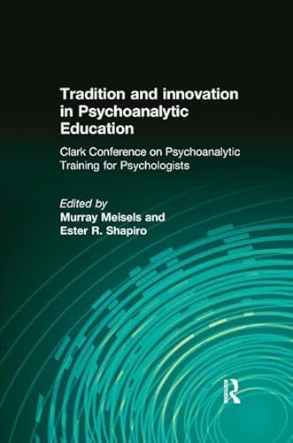 Beispielbild fr Tradition and Innovation in Psychoanalytic Education zum Verkauf von Blackwell's