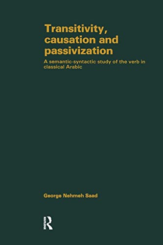 9781138986046: Transivity Causatn & Passivizatn: A semantic-syntactic study of the verb in classical Arabic. (Library of Arabic Linguistics)