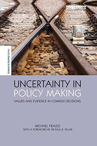 Imagen de archivo de Uncertainty in Policy Making: Values and Evidence in Complex Decisions a la venta por Blackwell's