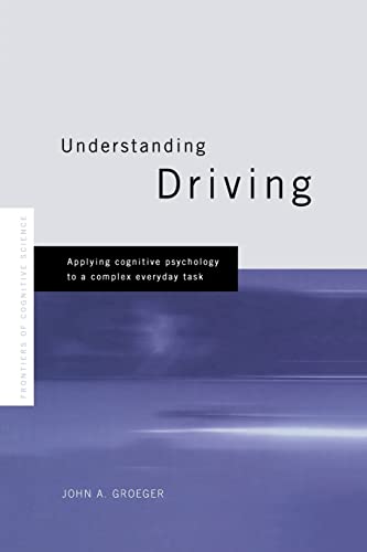 Beispielbild fr Understanding Driving: Applying Cognitive Psychology to a Complex Everyday Task zum Verkauf von Blackwell's