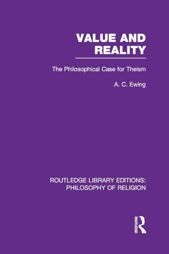 9781138986657: Value and Reality: The Philosophical Case for Theism (Routledge Library Editions: Philosophy of Religion)