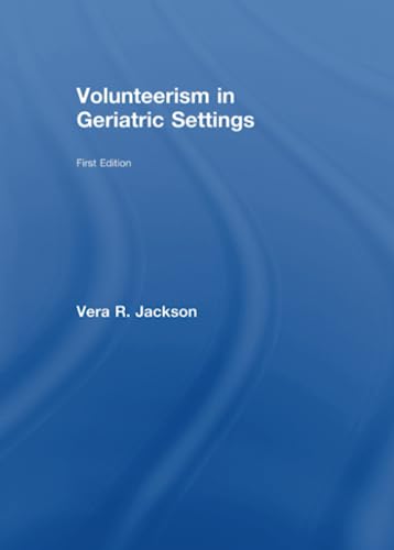 Stock image for Volunteerism in Geriatric Settings for sale by Blackwell's