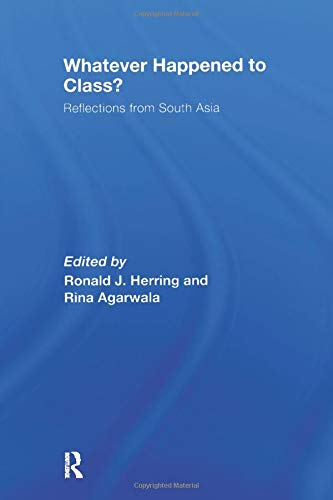 9781138987067: Whatever Happened to Class?: Reflections from South Asia