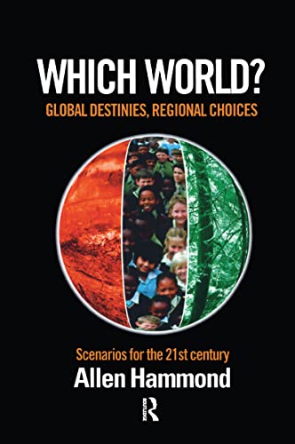 9781138987111: Which World: Global Destinies, Regional Choices - Scenarios for the 21st Century