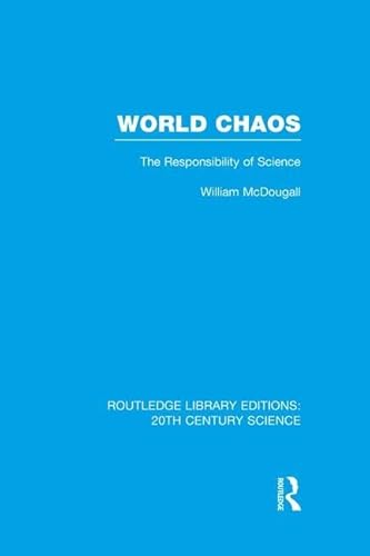 Imagen de archivo de World Chaos: The Responsibility of Science (Routledge Library Editions: 20th Century Science) a la venta por Chiron Media