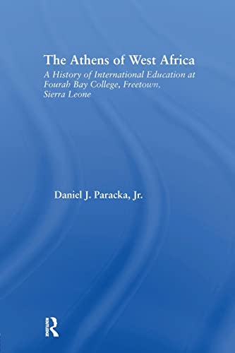 Beispielbild fr The Athens of West Africa: A History of International Education at Fourah Bay College, Freetown, Sierra Leone zum Verkauf von Blackwell's