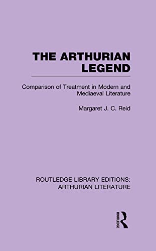 Stock image for The Arthurian Legend: Comparison of Treatment in Modern and Mediaeval Literature for sale by Blackwell's