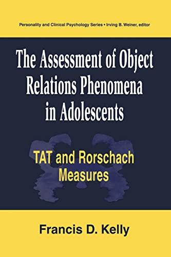 Stock image for The Assessment of Object Relations Phenomena in Adolescents: Tat and Rorschach Measures for sale by Blackwell's