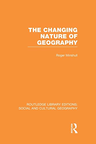 Stock image for The Changing Nature of Geography (RLE Social &amp; Cultural Geography) for sale by Blackwell's