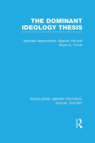 9781138989078: The Dominant Ideology Thesis (Routledge Library Editions: Social Theory)