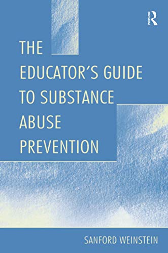 Stock image for The Educator's Guide To Substance Abuse Prevention for sale by Blackwell's