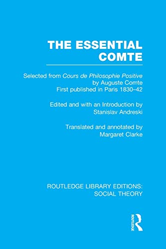 Beispielbild fr The Essential Comte (RLE Social Theory): Selected from 'Cours de philosophie positive' by Auguste Comte zum Verkauf von Blackwell's