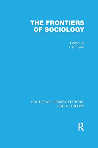 Imagen de archivo de The Frontiers of Sociology (RLE Social Theory) (Routledge Library Editions: Social Theory) a la venta por Chiron Media