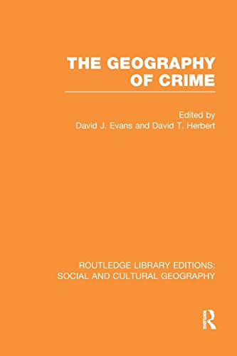 Beispielbild fr The Geography of Crime (RLE Social & Cultural Geography) (Routledge Library Editions: Social and Cultural Geography) zum Verkauf von Lucky's Textbooks