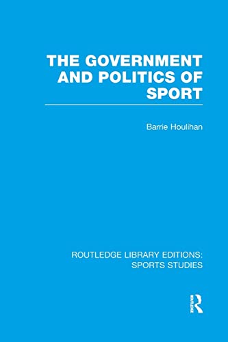 Beispielbild fr The Government and Politics of Sport (RLE Sports Studies) zum Verkauf von Blackwell's