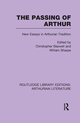 Beispielbild fr The Passing of Arthur: New Essays in Arthurian Tradition (Routledge Library Editions: Arthurian Literature) zum Verkauf von Chiron Media