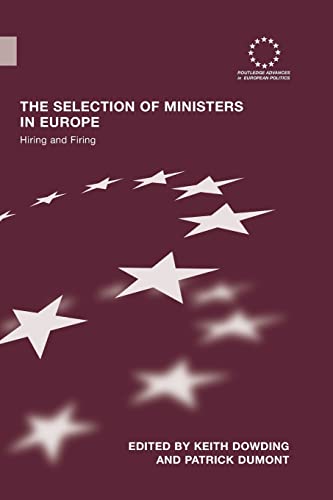 Beispielbild fr The Selection of Ministers in Europe: Hiring and Firing (Routledge Advances in European Politics) zum Verkauf von medimops