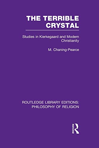 Beispielbild fr The Terrible Crystal: Studies in Kierkegaard and Modern Christianity (Routledge Library Editions: Philosophy of Religion) zum Verkauf von Lucky's Textbooks