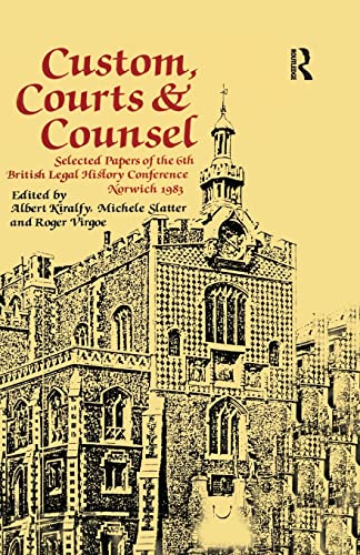 Imagen de archivo de 5-3: Custom, Courts, and Counsel: Selected Papers of the 6th British Legal History Conference, Norwich 1983 (Journal of Legal History) a la venta por Chiron Media