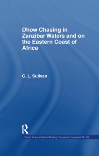 Beispielbild fr Dhow Chasing in Zanzibar Waters: And on the Eastern Coast of Africa. Narrative of Five Years' Experience in zum Verkauf von Blackwell's