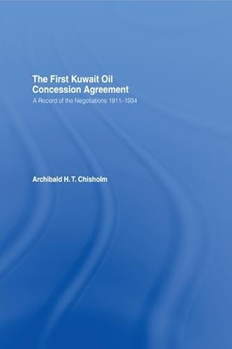 Beispielbild fr The First Kuwait Oil Agreement: A Record of Negotiations, 1911-1934 zum Verkauf von Chiron Media