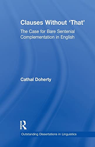 Beispielbild fr Clauses Without 'That': The Case for Bare Sentential Complementation in English zum Verkauf von Blackwell's