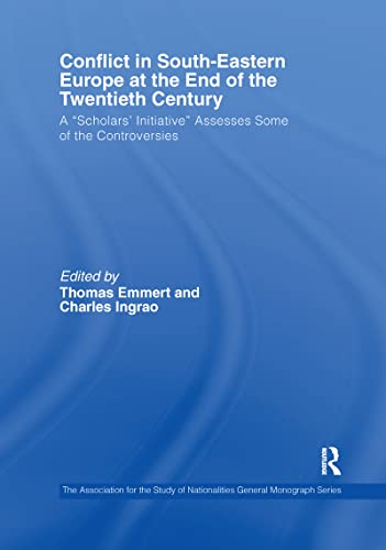 9781138991613: Conflict in Southeastern Europe at the End of the Twentieth Century: A "Scholars' Initiative" Assesses Some of the Controversies (Association for the Study of Nationalities)