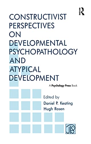 Stock image for Constructivist Perspectives on Developmental Psychopathology and Atypical Development for sale by Blackwell's