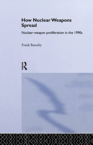 9781138991774: How Nuclear Weapons Spread: Nuclear-Weapon Proliferation in the 1990s (Operational Level of War)