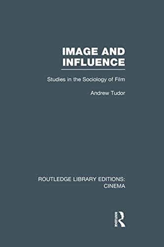 Imagen de archivo de Image and Influence: Studies in the Sociology of Film a la venta por Blackwell's