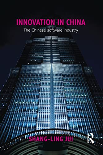 Stock image for Innovation in China: The Chinese Software Industry for sale by Blackwell's