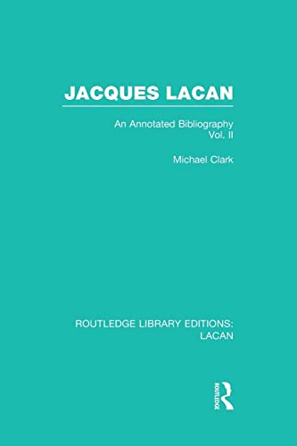 Imagen de archivo de Jacques Lacan (Volume II) (RLE: Lacan): An Annotated Bibliography a la venta por Blackwell's
