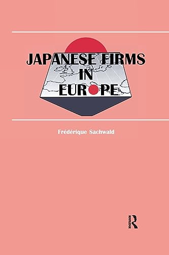 9781138992818: Japanese Firms in Europe: A Global Perspective: 1 (Routledge Studies in Global Competition)