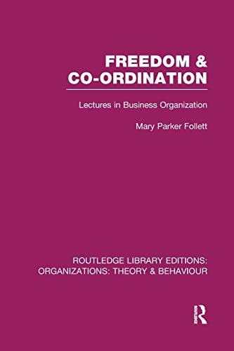 Beispielbild fr Freedom and Co-ordination (RLE: Organizations): Lectures in Business Organization zum Verkauf von Blackwell's