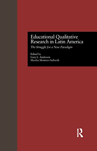 Imagen de archivo de Educational Qualitative Research in Latin America: The Struggle for a New Paradigm a la venta por Revaluation Books