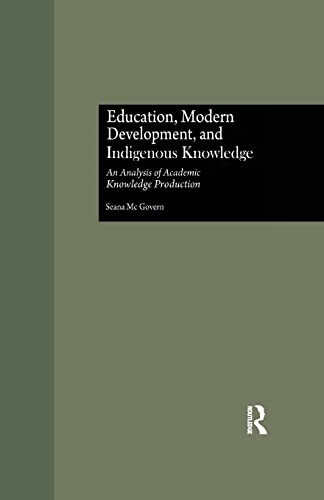 Stock image for Education, Modern Development, and Indigenous Knowledge: An Analysis of Academic Knowledge Production (Indigenous Knowledge and Schooling) for sale by Chiron Media