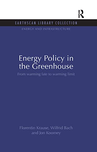 Stock image for Energy Policy in the Greenhouse: From warming fate to warming limit (Energy and Infrastructure Set) for sale by Chiron Media