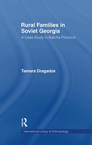 9781138993679: Rural Families in Soviet Georgia: A Case Study in Ratcha Province