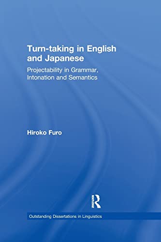 Stock image for Turn-taking in English and Japanese: Projectability in Grammar, Intonation and Semantics (Outstanding Dissertations in Linguistics) for sale by Chiron Media