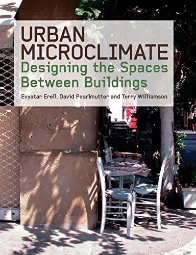 Imagen de archivo de Urban Microclimate: Designing the Spaces Between Buildings a la venta por Blackwell's
