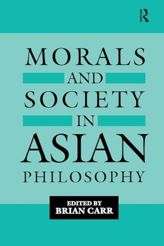 Beispielbild fr Morals and Society in Asian Philosophy zum Verkauf von Blackwell's
